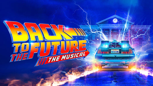Back To The Future The Musical -  Wednesday 17th February 2027